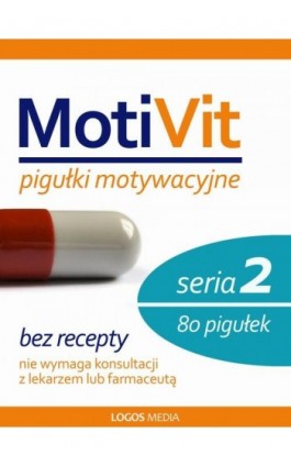 MotiVit. Pigułki motywacyjne. Seria 2 - Praca zbiorowa - Ebook - 978-83-63837-44-0