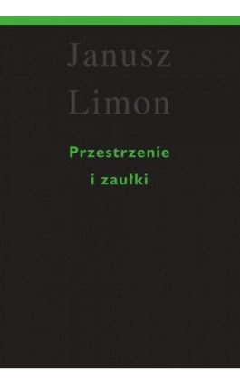 Przestrzenie i zaułki - Janusz Limon - Ebook - 978-83-7453-381-2