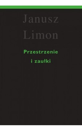 Przestrzenie i zaułki - Janusz Limon - Ebook - 978-83-7453-381-2