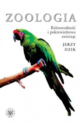 Zoologia. Różnorodność i pokrewieństwa zwierząt - Jerzy Dzik - Ebook - 978-83-235-1926-3