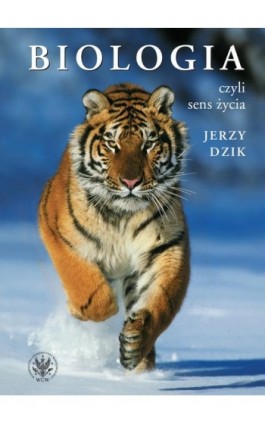 Biologia, czyli sens życia - Jerzy Dzik - Ebook - 978-83-235-2923-1