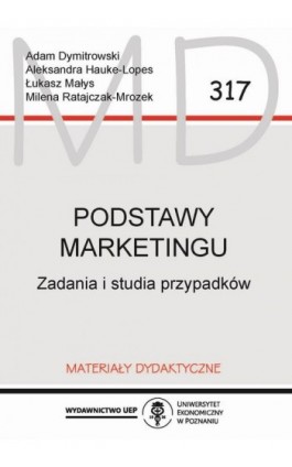 Podstawy marketingu. Zadania i studia przypadków - Adam Dymitrowski - Ebook - 978-83-8211-011-1