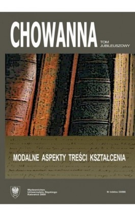 ""Chowanna"" 2009, R. 52 (65), Tom jubileuszowy: Modalne aspekty treści kształcenia - Ebook