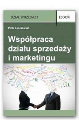 Współpraca działu sprzedaży i marketingu - Piotr Leśniewski - Ebook - 978-83-7677-343-8