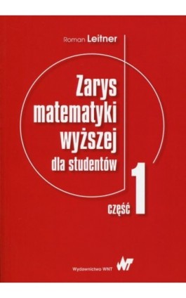 Zarys matematyki wyższej dla studentów. Część 1 - Roman Leitner - Ebook - 978-83-01-18953-2