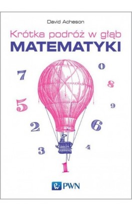 Krótka podróż w głąb matematyki - David Acheson - Ebook - 978-83-01-20728-1