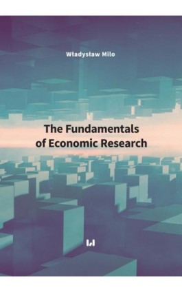 The Fundamentals of Economic Research - Władysław Milo - Ebook - 978-83-8142-150-8