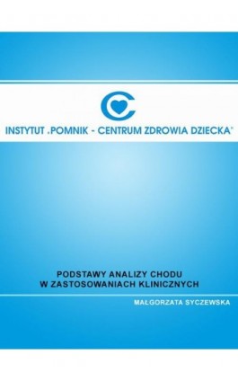 Podstawy analizy chodu w zastosowaniach klinicznych - Małgorzata Syczewska - Ebook - 978-83-917484-9-7