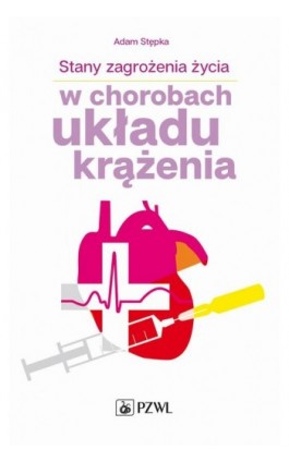 Stany zagrożenia życia w chorobach układu krążenia - Adam Stępka - Ebook - 978-83-200-5827-7