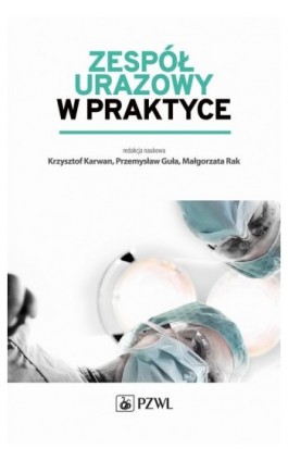 Zespół urazowy w praktyce - Ebook - 978-83-200-5842-0