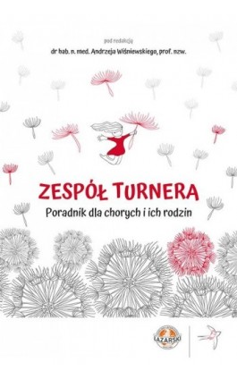 Zespół Turnera. Poradnik dla chorych i ich rodzin - Andrzej Wiśniewski - Ebook - 978-83-64054-02-0