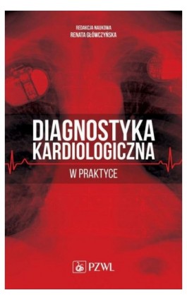 Diagnostyka kardiologiczna w praktyce - Ebook - 978-83-200-5922-9