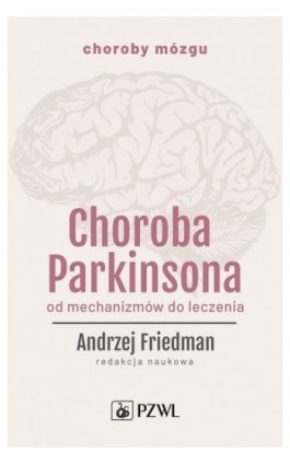 Choroba Parkinsona. Od mechanizmów do leczenia - Ebook - 978-83-200-5903-8