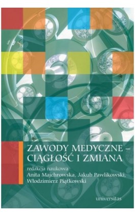 Zawody medyczne ciągłość i zmiana - Włodzimierz Piątkowski - Ebook - 978-83-242-3535-3