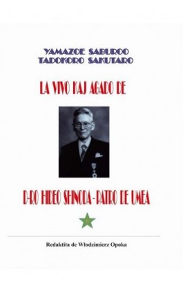 La vivo kaj agado de d-ro Hideo Shinoda – Patro de UMEA - Yamazoe Saburoo - Ebook - 83-908748-4-9