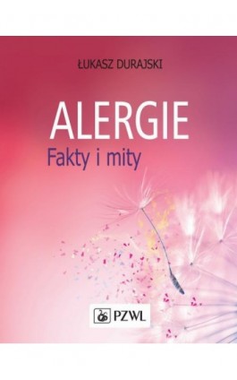 Alergie. Fakty i mity - Łukasz Durajski - Ebook - 978-83-200-5995-3