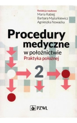 Procedury medyczne w położnictwie. Praktyka położnej. Tom 2 - Ebook - 978-83-200-6026-3
