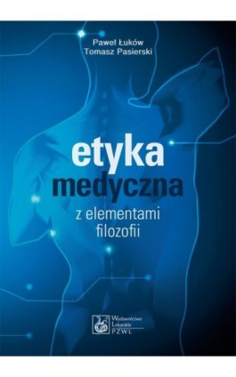 Etyka medyczna z elementami filozofii - Paweł Łuków - Ebook - 978-83-200-5947-2