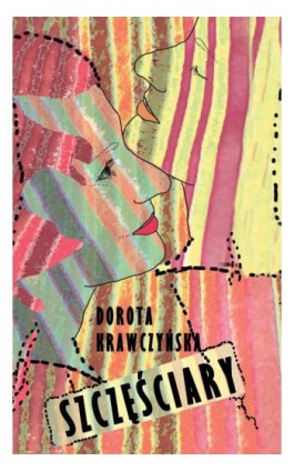 Szczęściary - Dorota Krawczyńska - Ebook - 978-83-7942-179-4