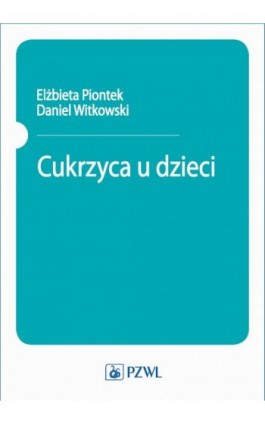 Cukrzyca u dzieci - Elżbieta Piontek - Ebook - 978-83-200-5812-3