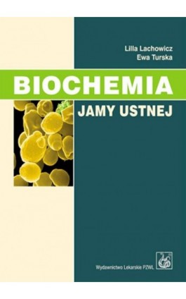 Biochemia jamy ustnej - Lilla Lachowicz - Ebook - 978-83-200-5725-6