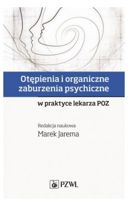 Otępienia i organiczne zaburzenia psychiczne w praktyce lekarza POZ - Marek Jarema - Ebook - 978-83-200-5628-0