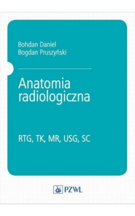 Anatomia radiologiczna - Bogdan Pruszyński - Ebook - 978-83-200-5740-9