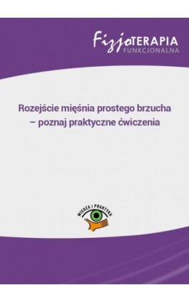 Rozejście mięśnia prostego brzucha – poznaj praktyczne ćwiczenia - Judyta Piskosz - Ebook - 978-83-269-7837-1