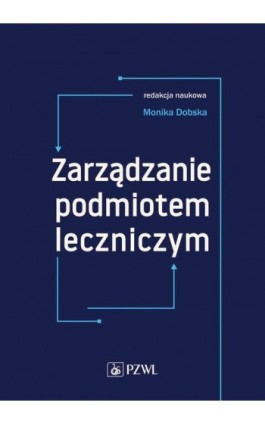 Zarządzanie podmiotem leczniczym - Ebook - 978-83-200-5675-4