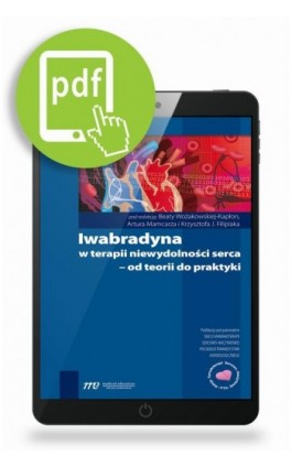 Iwabradyna w terapii niewydolności serca - od teorii do praktyki - Beata Wożakowska-Kapłon - Ebook - 978-83-62510-94-8