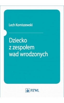 Dziecko z zespołem wad wrodzonych - Lech Korniszewski - Ebook - 978-83-200-5863-5
