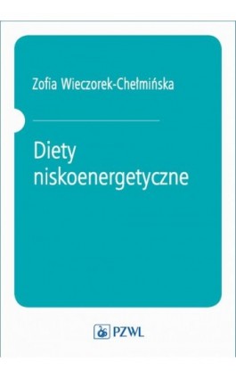 Diety niskoenergetyczne - Zofia Wieczorek-Chełmińska - Ebook - 978-83-200-5840-6