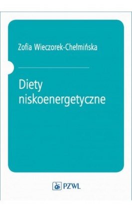 Diety niskoenergetyczne - Zofia Wieczorek-Chełmińska - Ebook - 978-83-200-5840-6