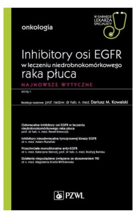 W gabinecie lekarza specjalisty. Onkologia. Inhibitory osi EGFR w leczeniu niedrobnokomórkowego raka płuca - Ebook - 978-83-200-5707-2