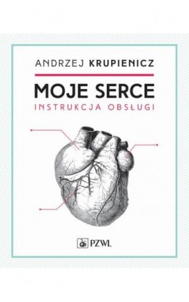Moje serce - Andrzej Krupienicz - Ebook - 978-83-200-5678-5