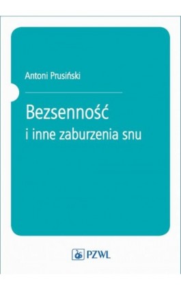 Bezsenność i inne zaburzenia snu - Antoni Prusiński - Ebook - 978-83-200-5745-4