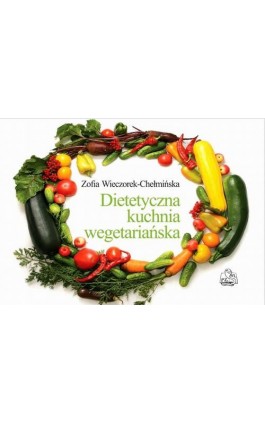 Dietetyczna kuchnia wegetariańska - Z. Wieczorek-Chełmińska - Ebook - 978-83-200-5839-0