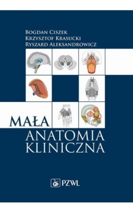 Mała anatomia kliniczna - Bogdan Ciszek - Ebook - 978-83-200-5791-1