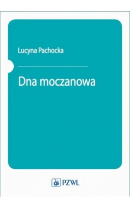 Dna moczanowa - Lucyna Pachocka - Ebook - 978-83-200-5857-4