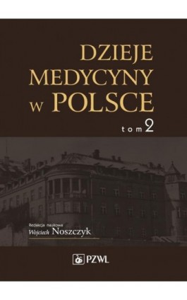Dzieje medycyny w Polsce. Lata 1914-1944. Tom 2 - Ebook - 978-83-200-5008-0
