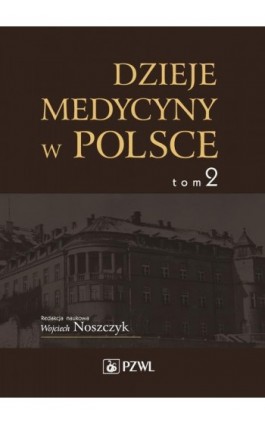 Dzieje medycyny w Polsce. Lata 1914-1944. Tom 2 - Ebook - 978-83-200-5008-0