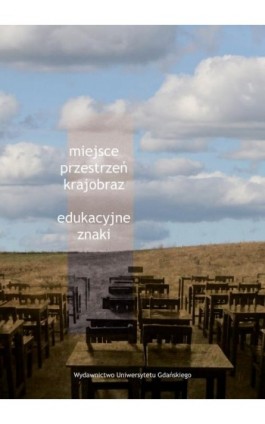 Miejsce, przestrzeń, krajobraz – edukacyjne znaki - Ebook - 978-83-7865-736-1