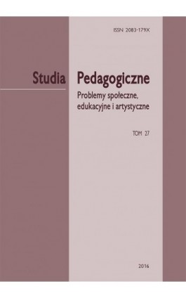 Studia Pedagogiczne. Problemy społeczne, edukacyjne i artystyczne, t. 27 - Ebook
