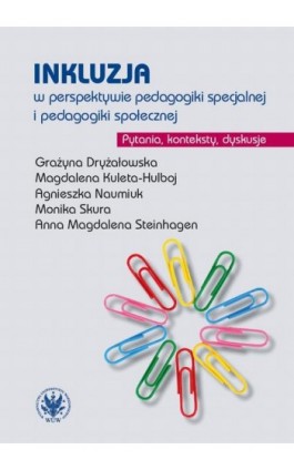 Inkluzja w perspektywie pedagogiki specjalnej i pedagogiki społecznej - Grażyna Dryżałowska - Ebook - 978-83-235-3672-7