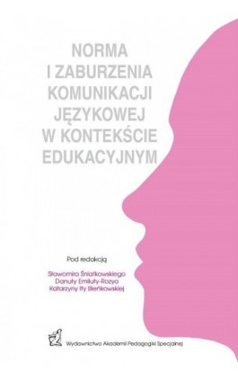 NORMA I ZABURZENIA KOMUNIKACJI JEZYKOWEJ W KONTEKSCIE EDUKACYJNYM - Ebook - 978-83-66010-15-4