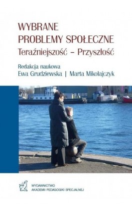 WYBRANE PROBLEMY SPOŁECZNE Teraźniejszość – Przyszłość - Ebook - 978-83-66010-09-3