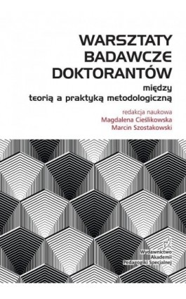 Warsztaty badawcze doktorantów. Między teorią a praktyką metodologiczną - Magdalena Cieślikowska - Ebook - 978-83-66010-18-5