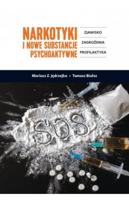 Narkotyki i nowe substancje psychoaktywne. Zjawisko, zagrożenia, profilaktyka - Mariusz Z. Jędrzejko - Ebook - 978-83-7545-939-5