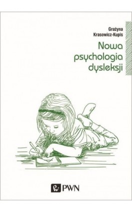 Nowa psychologia dysleksji - Grażyna Krasowicz-Kupis - Ebook - 978-83-01-20904-9