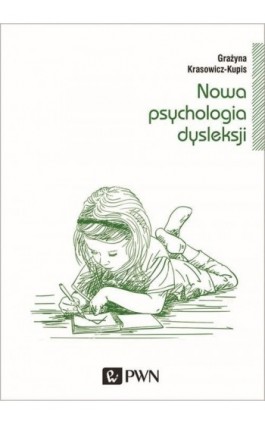 Nowa psychologia dysleksji - Grażyna Krasowicz-Kupis - Ebook - 978-83-01-20904-9